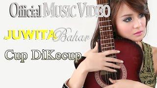 Juwita Bahar - Cup Dikecup Official Music Video HD