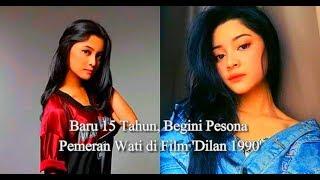 Baru 15 Tahun Begini Pesona Pemeran Wati di Film Dilan 1990