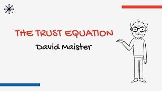 The Trust Equation by David Maister explained How to build trust.