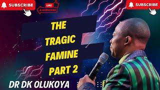 THE TRAGIC FAMINE PART 2 Dr. Dk olukoya prayers and messages books
