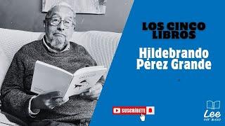 Cinco poetas favoritos de Hildebrando Pérez Grande