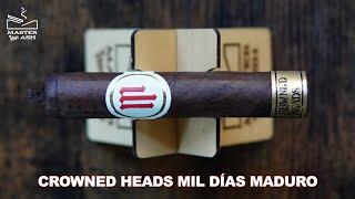 Crowned Heads Mil Días Maduro Cigar Review
