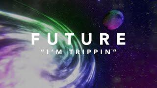 Future feat. Juicy J - Im Trippin Official Lyric Video