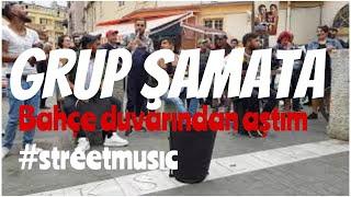 GRUP ŞAMATA  Bahçe duvarından aştım 