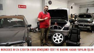 Mercedes W124 E200ün E500 Dönüşümü Özet ve Bugüne Kadar Yapılan İşler