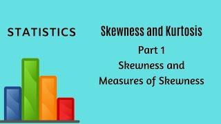 Skewness and Kurtosis - Part 1 - Statistics