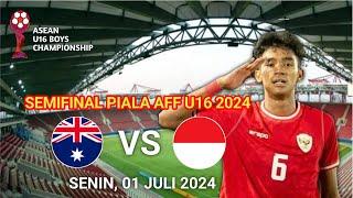  TIMNAS U16 GEGERKAN DUNIA - INDONESIA U16 VS AUSTRALIA - SEMIFINAL PIALA AFF U16 2024 •Berita
