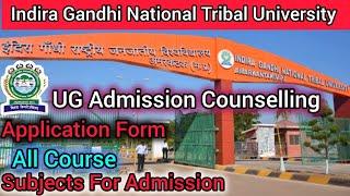 Indira Gandhi National Tribal University UG Admission Counselling  CUET UG Counselling 2024 IGNTU