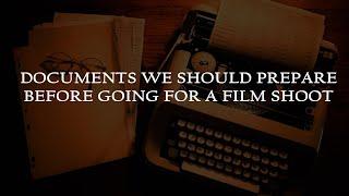 DOCUMENTS WE SHOULD PREPARE BEFORE SHOOTING A FILM
