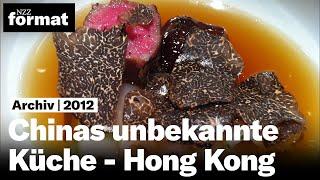 Chinas unbekannte Küche Hong Kong 2012