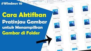 Cara Tampilkan Pratinjau Gambar Di Folder  Windows 10 