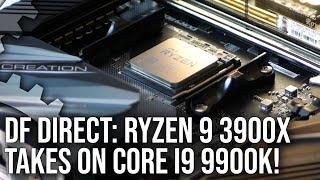 DF Direct Ryzen 9 3900X vs Core i9 9900K + What Zen 2 Means For Next-Gen