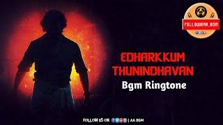 Etharkkum Thunindhavan Bgm  ET Bgm  Etharkkum thunindhavan Ringtone  Download Link   AA BGM