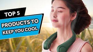 Top 5 Products To Keep You Cool This Summer