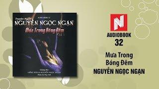 Nguyễn Ngọc Ngạn  Mưa Trong Bóng Đêm Audiobook 32