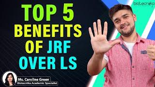 TOP 5 Benefits of CSIR NET JRF Over CSIR NET LS