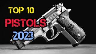 Top 10 Pistols in the world 2023