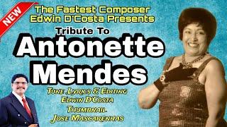 New Konkani Songs 2024  ANTONETTE  MENDES MELODY QUEEN A TRIBUTE  By Edwin D’Costa
