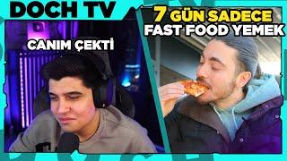 DOCH  7 GÜN SADECE FAST FOOD YEDİM İZLİYOR 