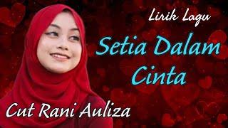 Lirik Lagu Setia Dalam Cinta - Cut Rani Auliza