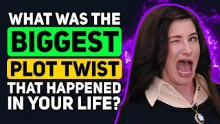 What was the biggest PLOT TWIST that Happened in your Life? - Reddit Podcast
