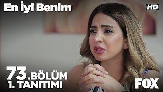 En İyi Benim 73. Bölüm 1.Tanıtımı