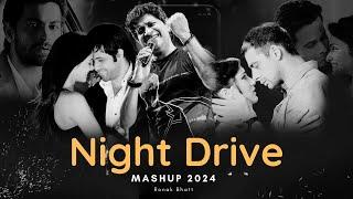 Night Drive Mashup 2024  2 AM Night Song  Ft. KK Arijit Singh Mohit Chauhan Etc.  Ronak Bhatt
