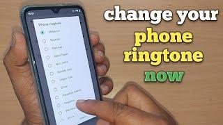 how to change the phone ringtone now  android phone ringtone change