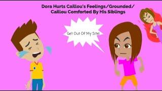 Dora Hurts Caillous FeelingsGroundedCaillou Gets Comforted By His Siblings