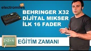 Behringer X32 Dijital Mikser - İlk 16 Fader Bölüm 1
