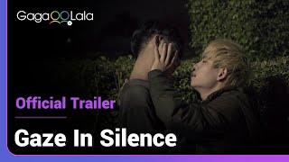 Gaze in Silence  Official Trailer  A promiscuous gay man meets his secret admirer behind the lens.