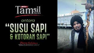 Antara Susu Sapi & Kotoran Sapi - Tamsil Series #dsas