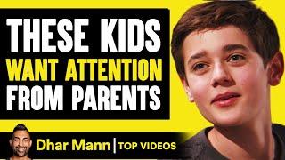 Kids That Want Attention From Parents  Dhar Mann