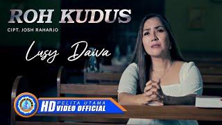 Lusy Daiva - ROH KUDUS Official Music Video