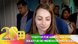 YosStop arrestada por solicitud de medidas de protección  Programa 27 de agosto 2024  Ventaneando