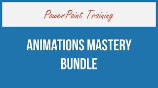 PowerPoint Animations Mastery Course