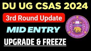 DU Ug Admission Csas Third Round Update Mid Entry & Upgrade Freeze Option 2024  du ug admission