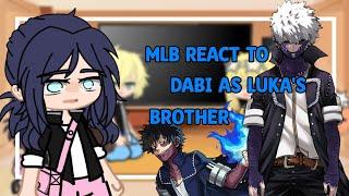 Mlb react to Dabi as Lukas Brother Mha x Mlb ORIGINAL 11