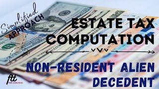 TOPIC 19 ESTATE TAX COMPUTATION  How to Compute Estate Tax for Non-Resident Aliens