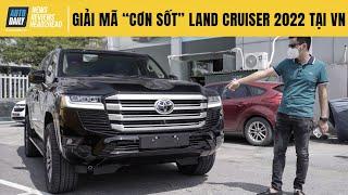 Giải mã cơn sốt Toyota Land Cruiser 2022 tại Việt Nam - Vì sao cháy hàng dù đội giá nửa tỉ...?