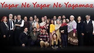 Yaşar Ne Yaşar Ne Yaşamaz - Beşiktaş Belediyesi Tiyatro Topluluğu