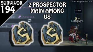 There are 2 S badge prospector among us - Survivor Rank #194 Identity v