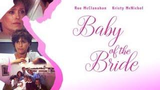 Baby of the Bride 1991  Full Movie  Rue McClanahan  Kristy McNichol  Bill Bixby