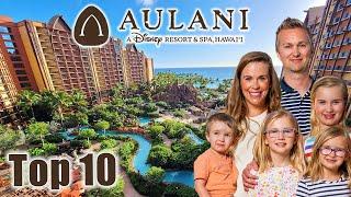 Top 10 Things you MUST Do In Aulani You will REGRET Missing these