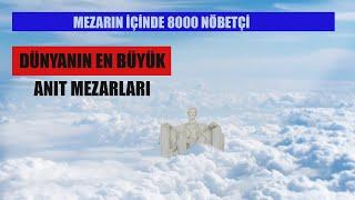 İçinde 8000 Nöbetçi Asker Bulunan Mezar - Dünyanın En Büyük Anıt Mezarları