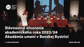 Slávnostné otvorenie akademického roka 202324→ Akadémia umení v Banskej Bystrici