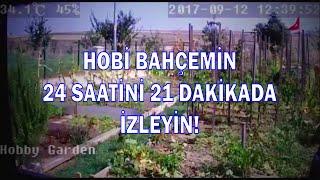 21 dakikada 24 saat Hobi Bahçem - Timelapse