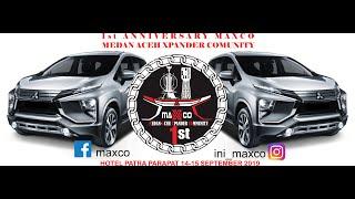 ANNIVERSARY 1st MAXCO medan aceh xpander community