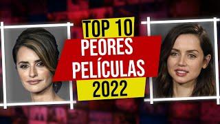 ¡TOP 10 PEORES PELÍCULAS DEL 2022