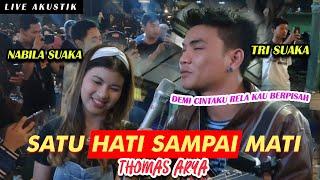 SATU HATI SAMPAI MATI - THOMAS ARYA LIRIK LIVE AKUSTIK COVER BY NABILA FT TRISUAKA